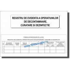  Registru de evidenta a operatiunilor de decontaminare, curatare si dezinfectie